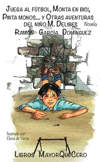 Front cover_Juega al fútbol, monta en bici, pinta monos... y otras aventuras del niño M. Delibes