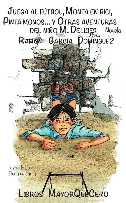 Front cover_Juega al fútbol, monta en bici, pinta monos... y otras aventuras del niño M. Delibes
