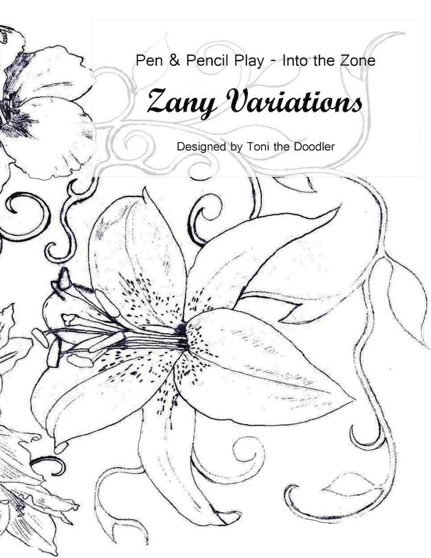 Front cover_Zany Variations - Volume 1-Pen & Pencil Play-Into the Zone