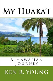 My Huaka'i: A Hawaiian Journey