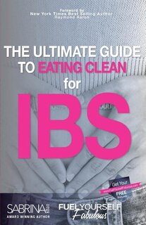 The Ultimate Guide To Eating Clean For IBS