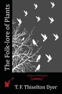 Front cover_The Folk-lore of Plants