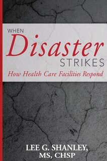When Disaster Strikes: How Healthcare Facilities Respond