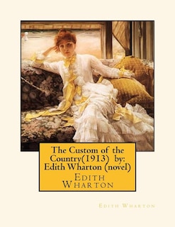 Front cover_The Custom Of The Country(1913) By