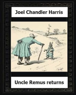 Front cover_Uncle Remus Returns (1918) by