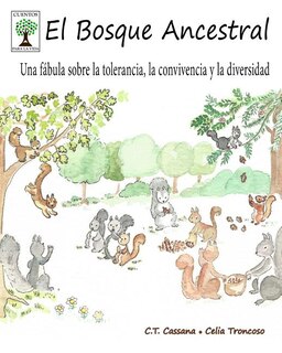 El Bosque Ancestral: Una fábula sobre la tolerancia, la convivencia y la diversidad