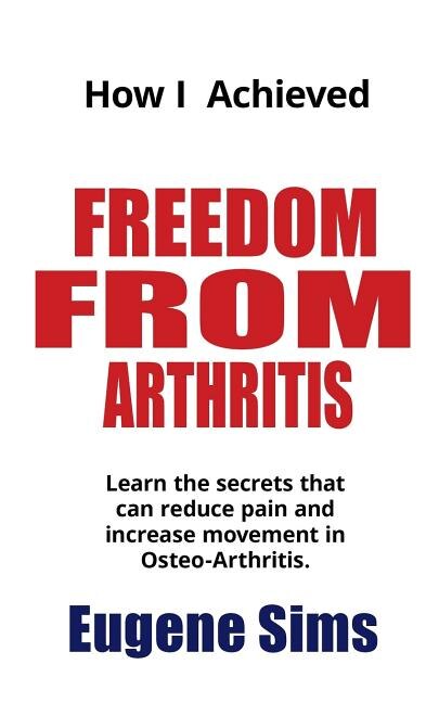 Front cover_How I Achieved Freedom From Arthritis