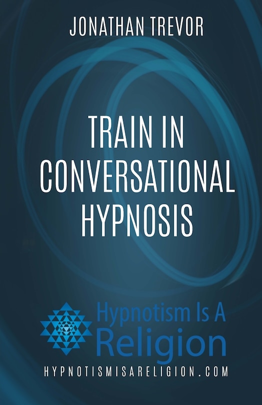Front cover_Train In Conversational Hypnosis