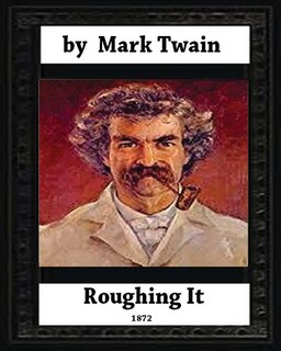 Front cover_Roughing It (1872) by, Mark Twain (World classics)