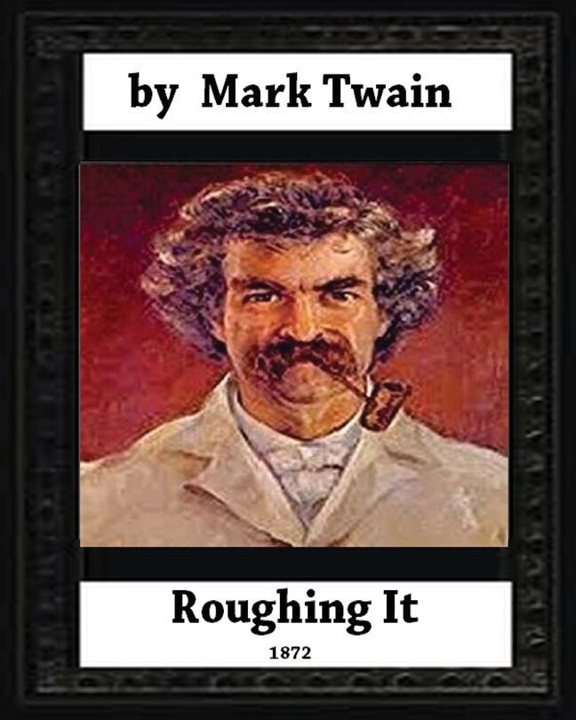 Front cover_Roughing It (1872) by, Mark Twain (World classics)