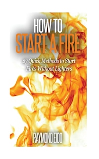 Front cover_How To Start A Fire