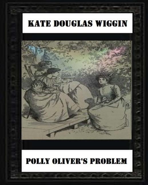 Couverture_Polly Oliver'S Problem; A Story For Girls(1893) by Kate Douglas Wiggin