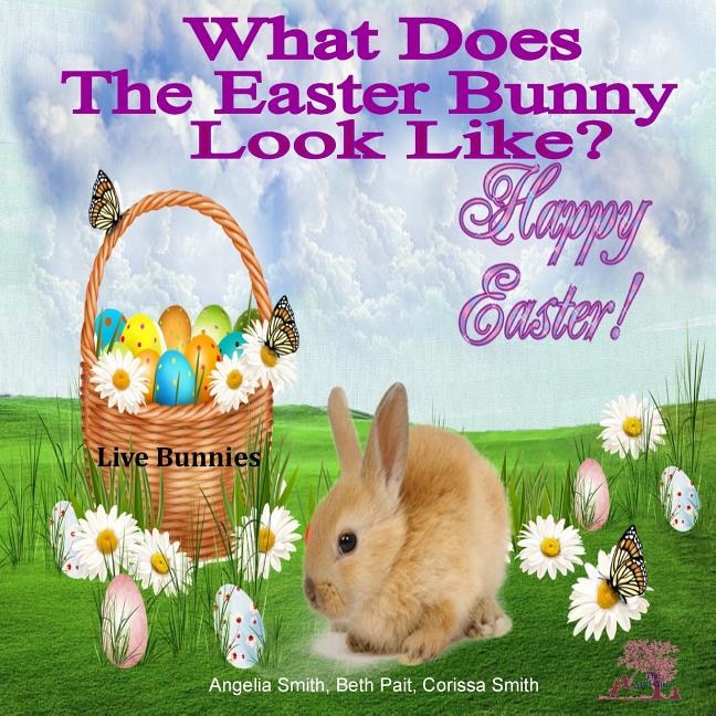 Front cover_What Does The Easter Bunny Look Like?