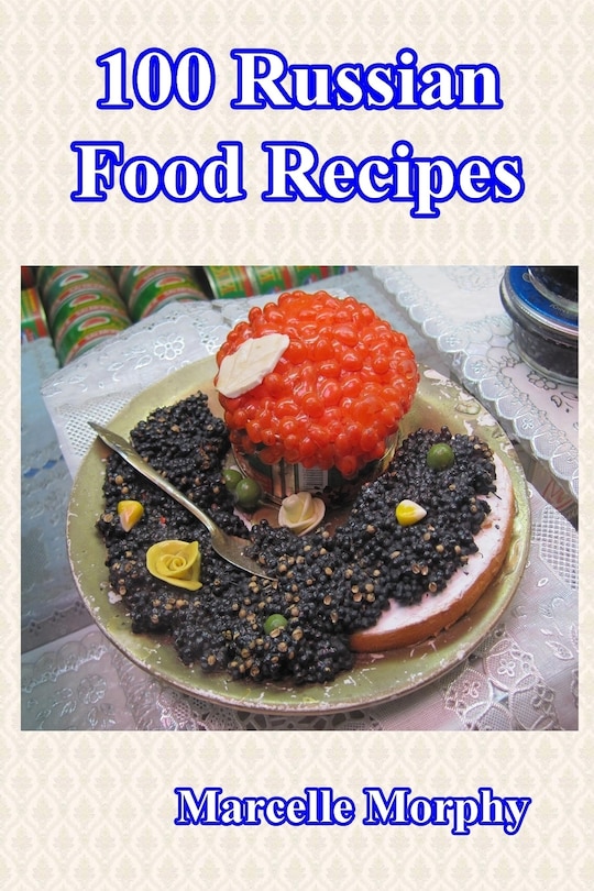 Front cover_100 Russian Food Recipes