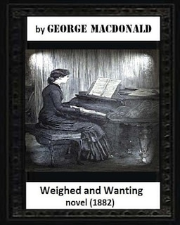 Front cover_Weighed and wanting(1882) by George MacDonald (novel)