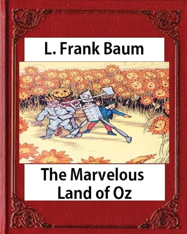 Couverture_The Marvelous Land of Oz(1904)by L. Frank Baum (Books of Wonder)
