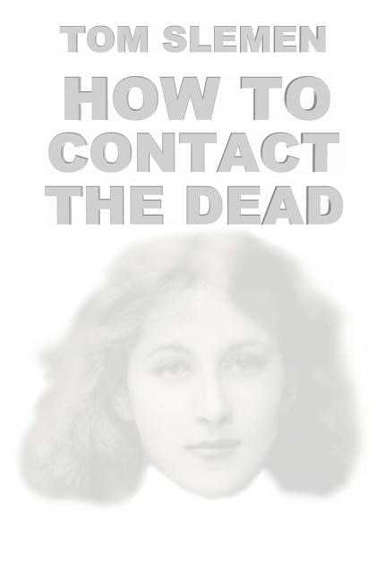 How to Contact the Dead