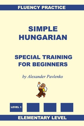 Simple Hungarian, Special Training For Beginners