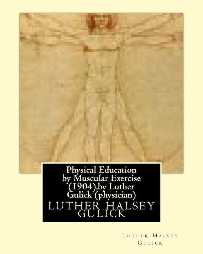 Couverture_Physical Education by Muscular Exercise (1904), by Luther Gulick (physician)