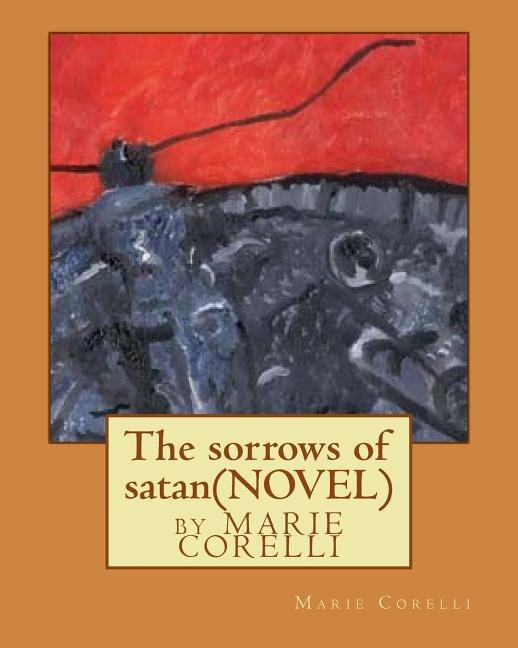 Couverture_The sorrows of satan; NOVEL by Marie Corelli