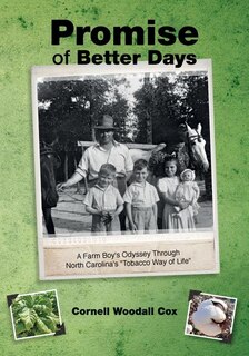 Promise of Better Days: A Farm Boy's Odyssey Through North Carolina's Tobacco Way of Life