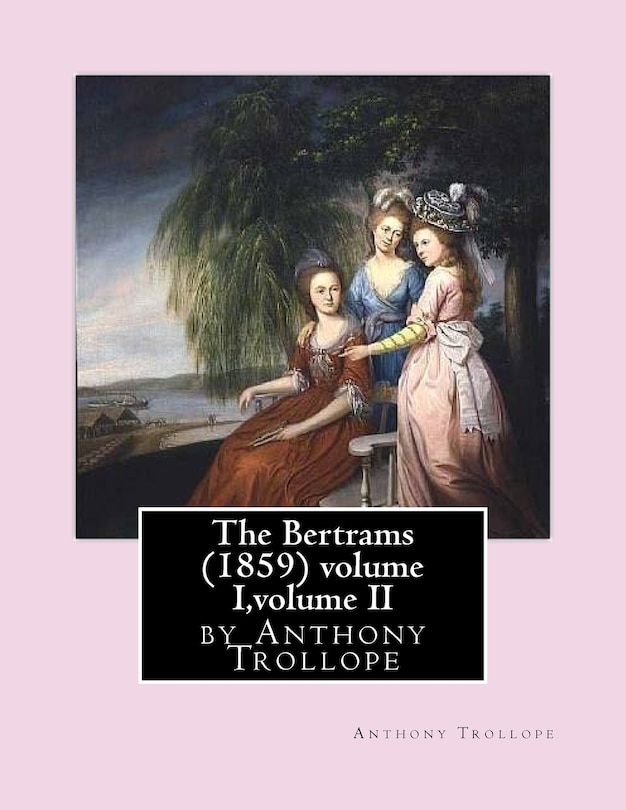 Front cover_The Bertrams (1859) volume I, volume II by Anthony Trollope