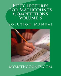 Front cover_Fifty Lectures for Mathcounts Competitions (3) Solution Manual