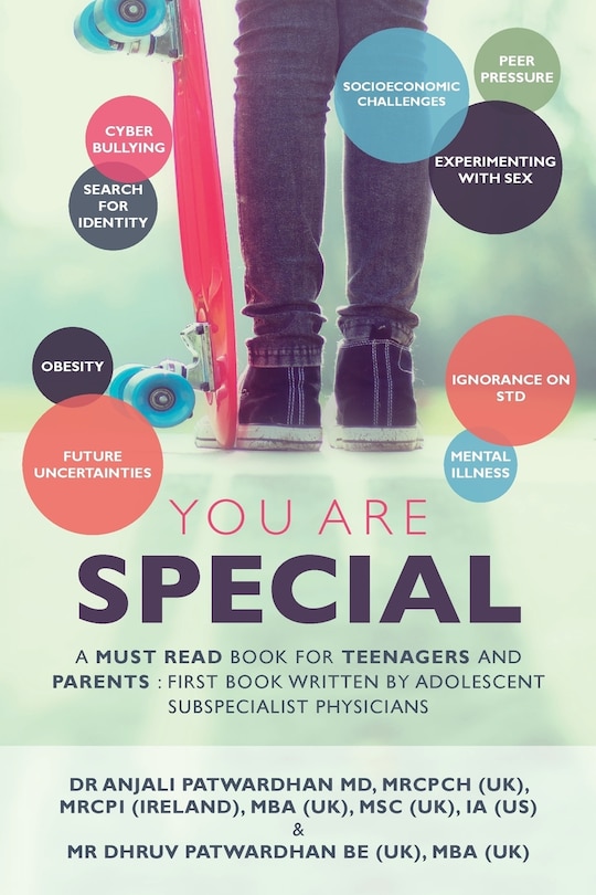 You Are Special: A Must-Read Book for Teenagers and Parents: The First Book Written by Adolescent Subspecialist Physicians