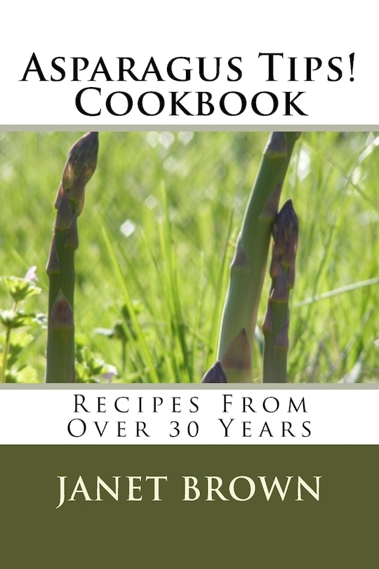 Front cover_Asparagus Tips! Cookbook