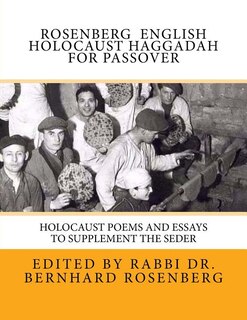 Rosenberg English Holocaust Haggadah For Passover: Holocaust Poems and Essays to Supplement the Seder