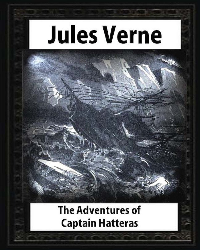 Couverture_The adventures of Captain Hatteras, by by Jules Verne