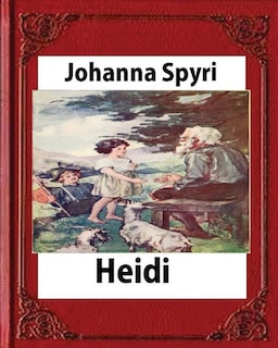 Front cover_Heidi, by Johanna Spyri (Author), translated by Helen B. Dole
