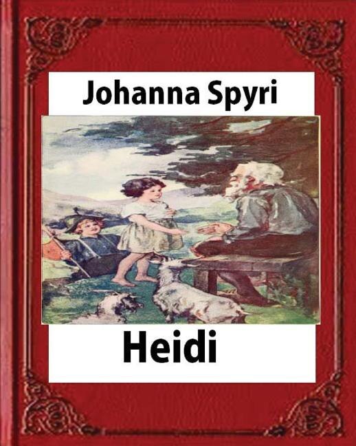 Front cover_Heidi, by Johanna Spyri (Author), translated by Helen B. Dole