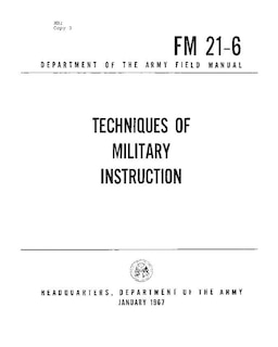 FM 21-6 Techniques of Military Training, by United States Army