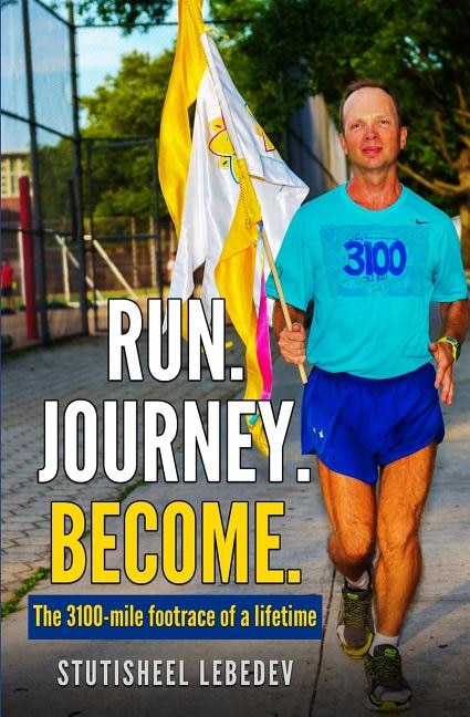 Couverture_Run Journey Become - The 3100-mile footrace of a lifetime