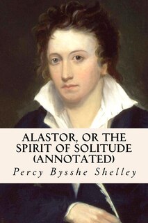 Front cover_Alastor, or the Spirit of Solitude (annotated)