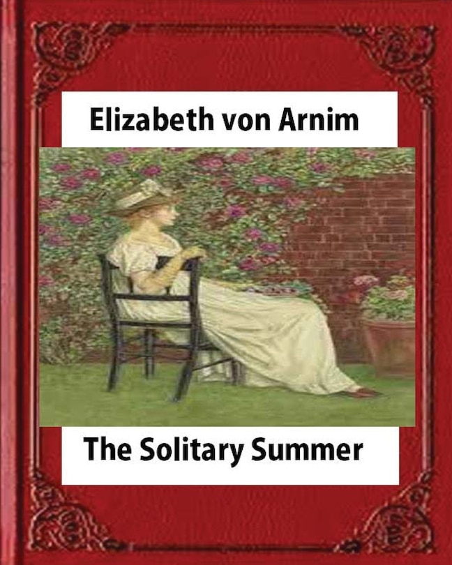 Front cover_The Solitary Summer, By Elizabeth Von Arnim