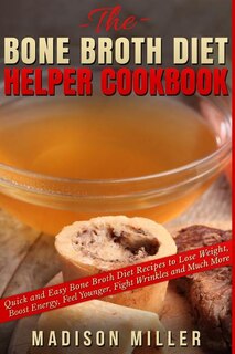 Front cover_The Bone Broth Diet Helper Cookbook