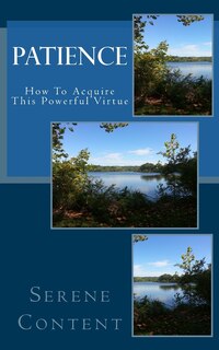 Patience: How to Acquire This Powerful Virtue