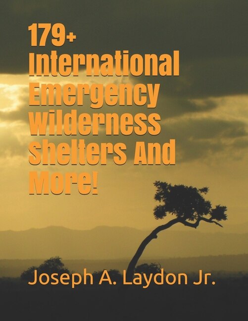 Front cover_179+ International Emergency Wilderness Shelters And More!