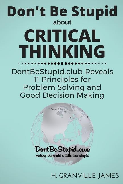 Couverture_Don't Be Stupid about Critical Thinking