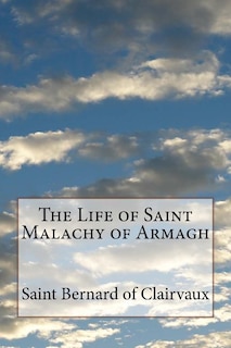 The Life Of Saint Malachy Of Armagh