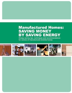 Front cover_Energy-Saving Tips, Techniques and Recommendations for Owners of Manufactured (Mobile) Homes