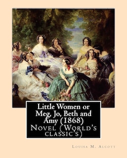Couverture_Little Women or Meg, Jo, Beth and Amy (1868), by Louisa M. Alcott