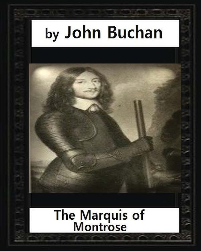 Front cover_The Marquis of Montrose.by John Buchan (ILLUSTRATED)