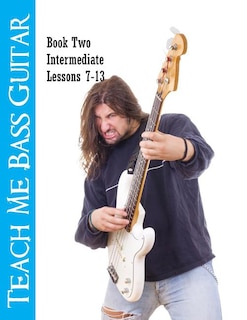 Teach Me Bass Guitar Book 2, Intermediate: Roy Vogt's Bass Lessons for Intermediate Players