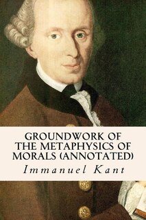 Front cover_Groundwork of the Metaphysics of Morals (annotated)