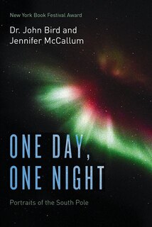 One Day, One Night: Portraits of the South Pole (Color Version)