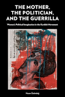 Front cover_The Mother, the Politician, and the Guerrilla