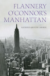 Front cover_Flannery O'Connor's Manhattan